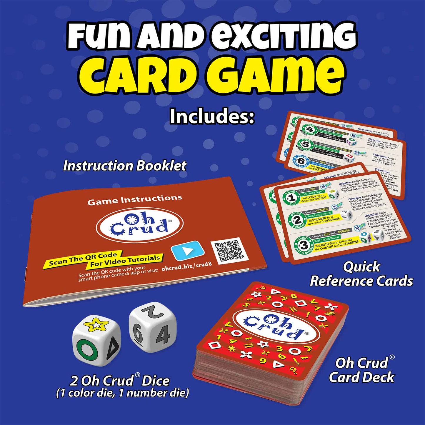 fun and exciting game includes an Oh Crud card deck, 2 oh crud dice, instruction booklet and quick reference cards